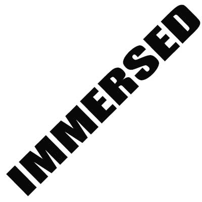 Immersed
