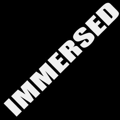 Immersed