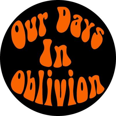O.D.I.O. (Our Days In Oblivion)